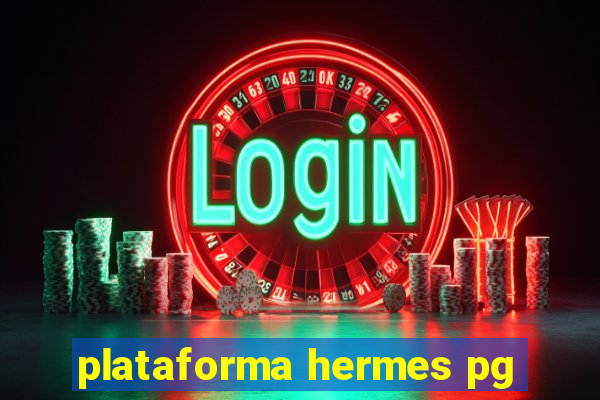 plataforma hermes pg